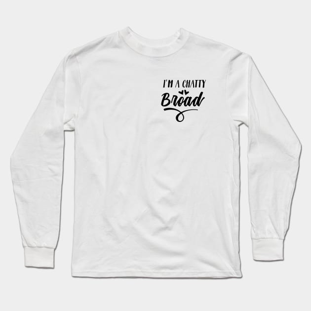 I'm a Chatty Broad Long Sleeve T-Shirt by Chatty Broads Podcast Store